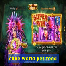 cube world pet food